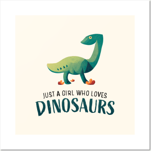 Just a girl who loves dinosaurs Posters and Art